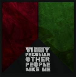 Vinny Peculiar : Other People Like Me